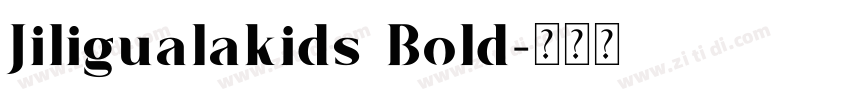 Jiligualakids Bold字体转换